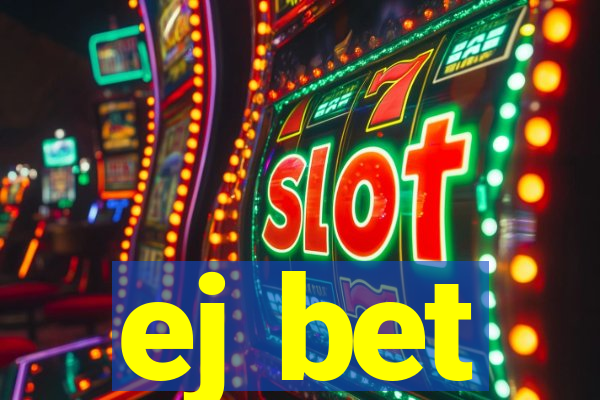 ej bet